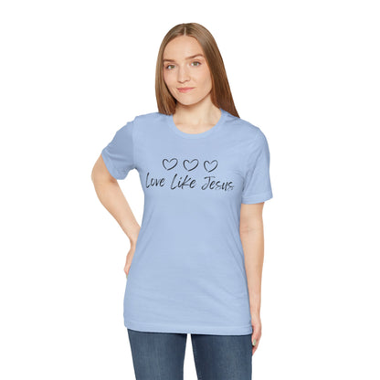 Love Like Jesus Jesus-inspired Shirt for Christian Lifestyle Ideal Christian Gift Ideas for Women