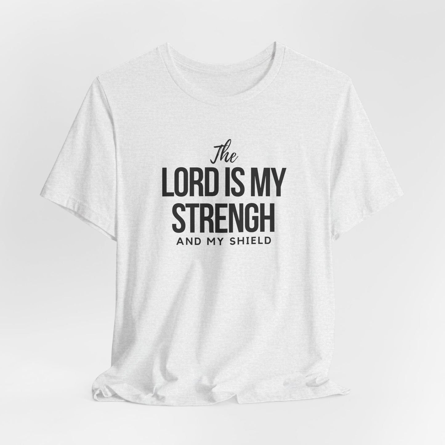 The Lord is My Strength Christian Tshirt