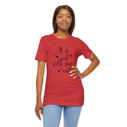 It is Well with My Soul Scripture Wear Christian T-Shirt with Bible Verse Ideal Christian Gift Ideas for Men and Women and for a Christian Lifestyle Fashion