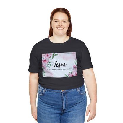 Jesus is the reason for the season Jesus-inspired Shirt with Flower Graphics Ideal Christian Gift Ideas for Women