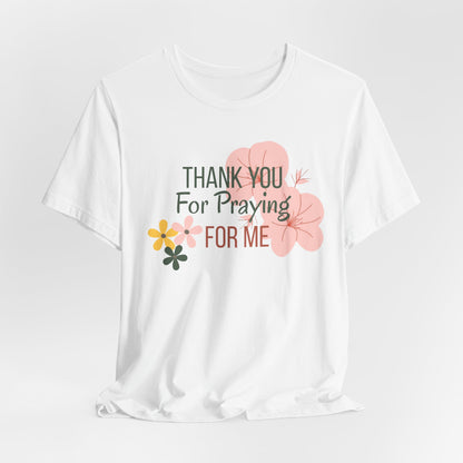 Thank You for Praying for Me T-Shirt| Celebrate Mom Christian T-Shirt