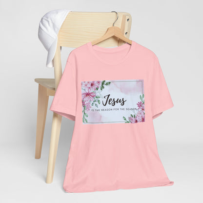 Jesus is the reason for the season Jesus-inspired Shirt with Flower Graphics Ideal Christian Gift Ideas for Women