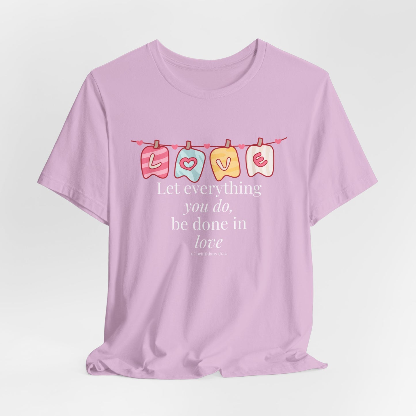 Let everything that you do be done in love Christian Tshirt