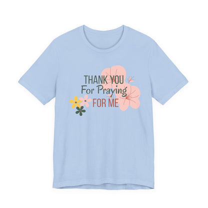 Thank You for Praying for Me T-Shirt| Celebrate Mom Christian T-Shirt