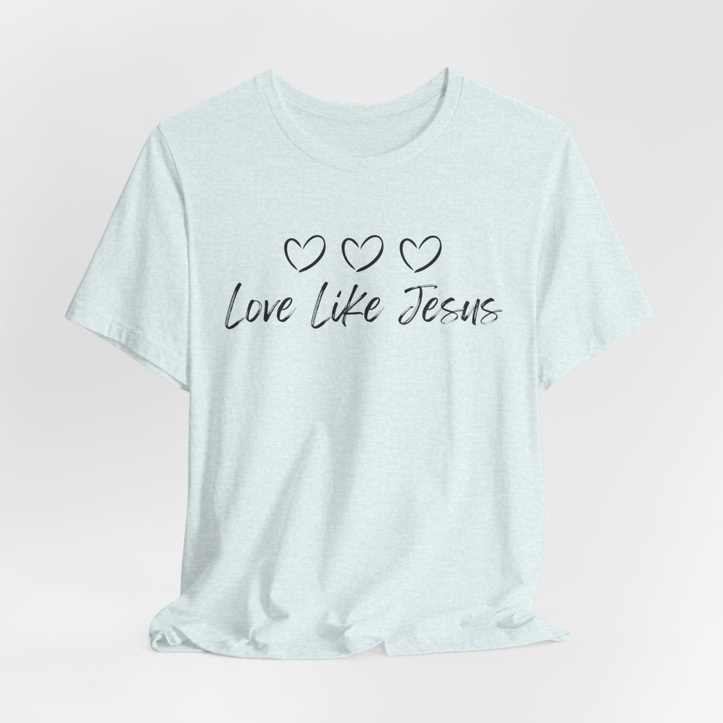 Love Like Jesus Jesus-inspired Shirt for Christian Lifestyle Ideal Christian Gift Ideas for Women