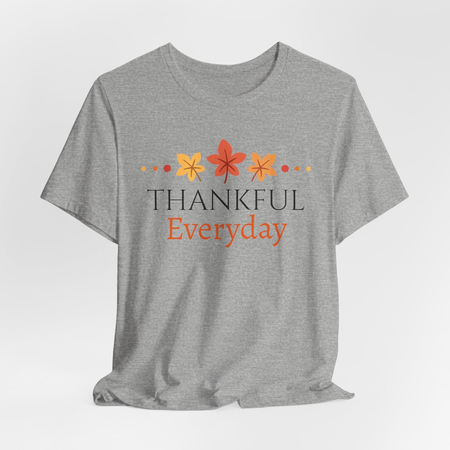 Thankful Everyday Tshirt |Christian Shirts