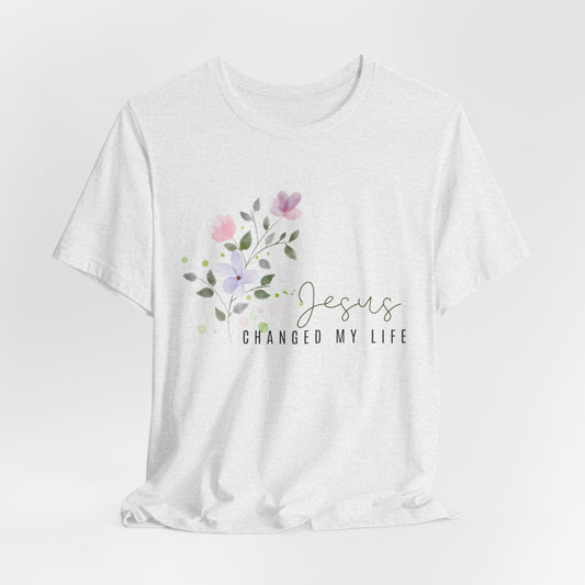 Jesus Changed My Life Christian Tshirt