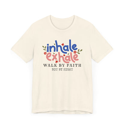 Walk By Faith Not By SightInspirational Christian T-Shirt