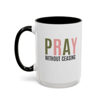 Pray Without Ceasing Christian coffee mug
