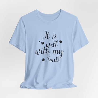 It is Well with My Soul Scripture Wear Christian T-Shirt with Bible Verse Ideal Christian Gift Ideas for Men and Women and for a Christian Lifestyle Fashion