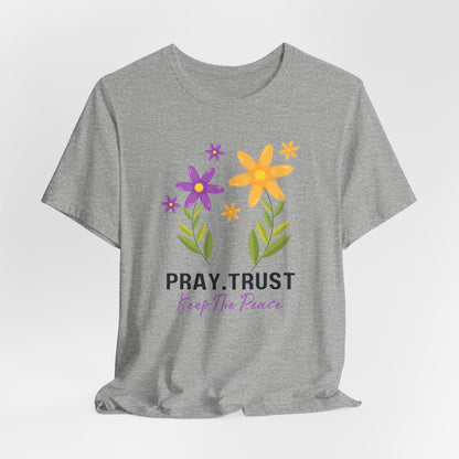 Pray Trust Keep the Peace Tshirt |Christian Shirts