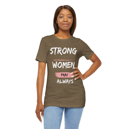 Strong women always pray Inspirational Christian T-Shirt with Positive Message Quotes Ideal Religious Gift Ideas for Women