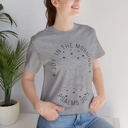 Joy in the Morning Faith Inspired Christian T Shirt for Christian Women Ideal Christian Gift Ideas for Women.