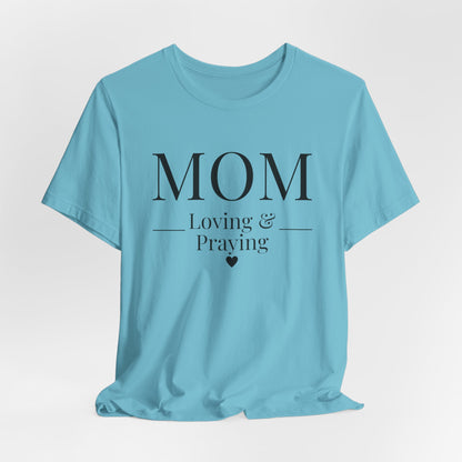 Mom Love and Praying Christian Mom Faith Inspired Christian T-Shirt Ideal Religious Gift Ideas for Women