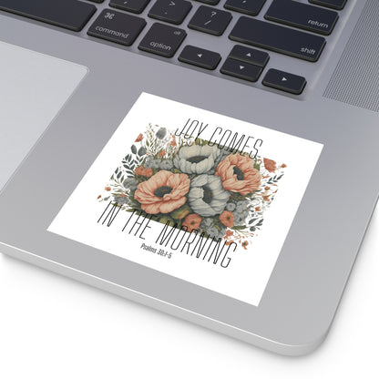 Joy Comes In The Morning Square Sticker in White Background with Bible Verse Christian Sticker