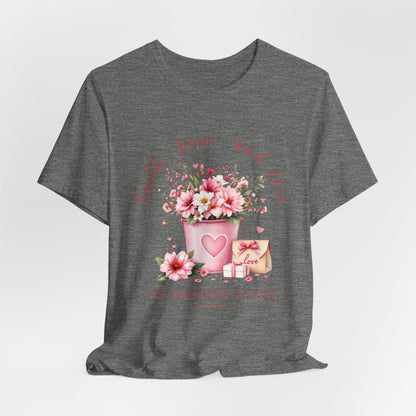 The Greatest is Love, Inspirational Christian Tshirt, Ideal Religious Gift Ideas for Women