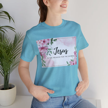 Jesus is the reason for the season Jesus-inspired Shirt with Flower Graphics Ideal Christian Gift Ideas for Women