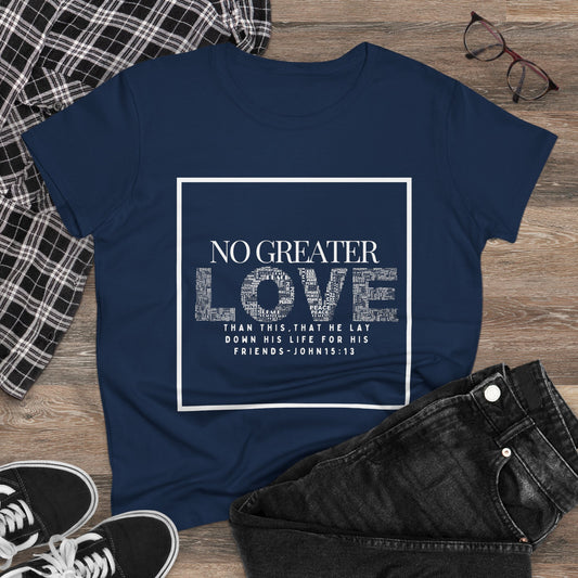 No Greater Love Women's Midweight Cotton Tshirt