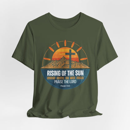 Sunrise to Sunset Praise the Lord Unisex Christian T-shirt | Faith-Inspired Christian Apparel Psalm 113:3