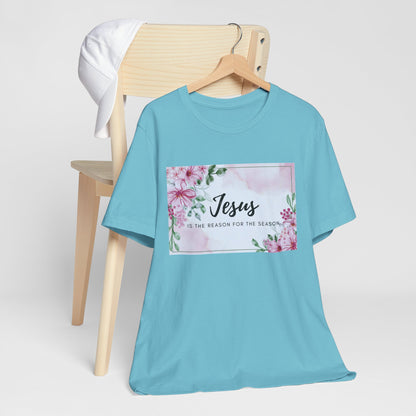 Jesus is the reason for the season Jesus-inspired Shirt with Flower Graphics Ideal Christian Gift Ideas for Women