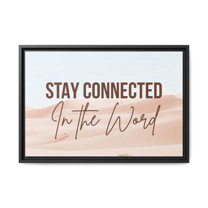 Stay Connected in the Word, Framed Wall Art for Inspiration, Christian Home Decor, Motivational Print, Gift Idea, Faith Inspired Decor
