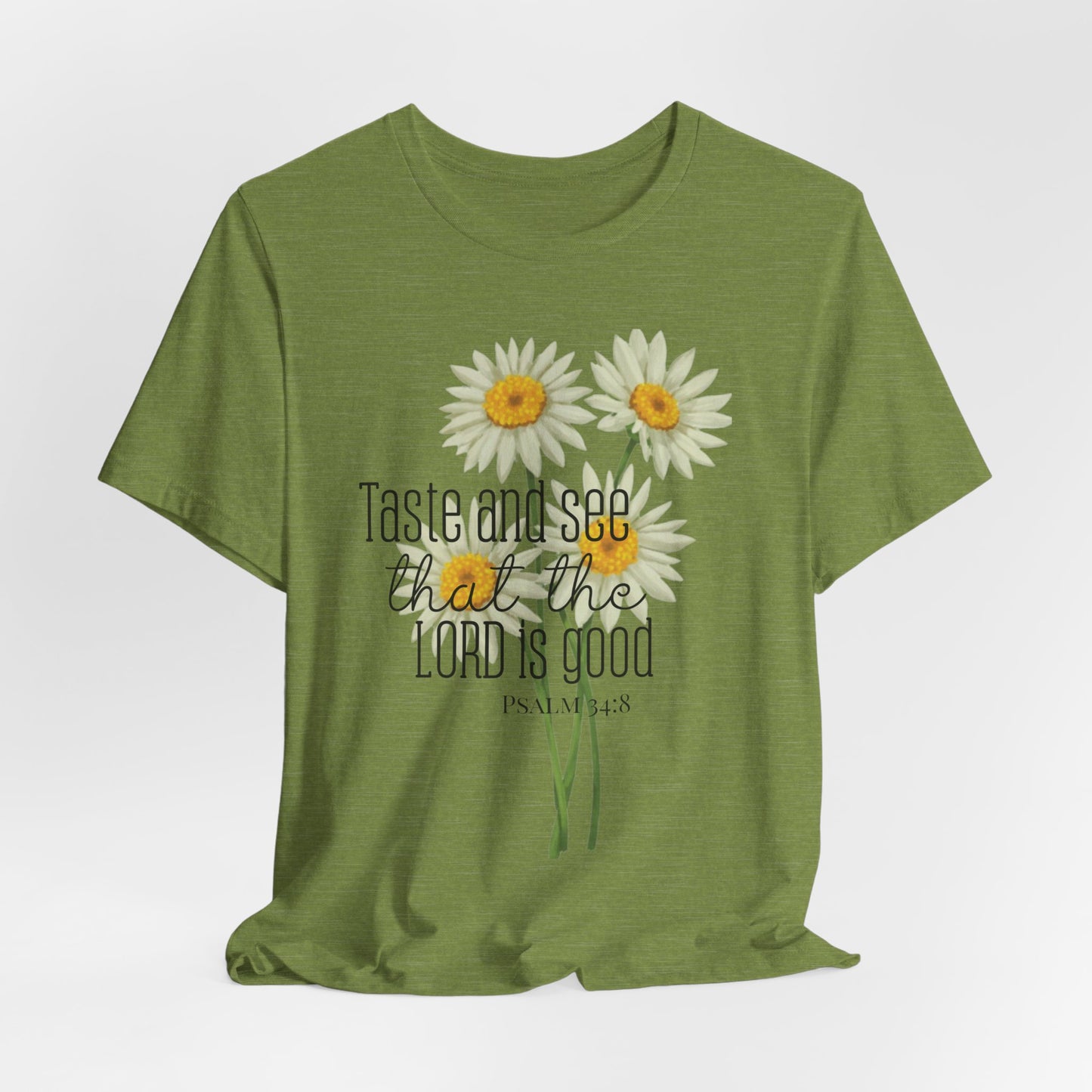 Christian Inspired Tshirt| Taste and See that the Lord is Good| Psalms In Art Shirt| Psalms 34:8