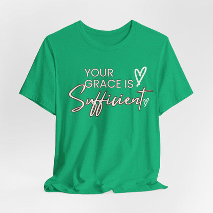 You Grace is Sufficient Inspirational Comfortable Church Tee with a Positive Message Ideal Christian Gift Ideas for Men and Women.