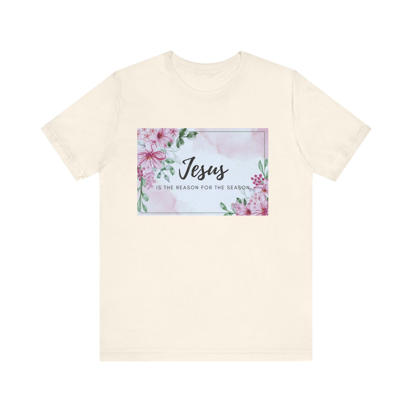 Jesus is the reason for the season Jesus-inspired Shirt with Flower Graphics Ideal Christian Gift Ideas for Women