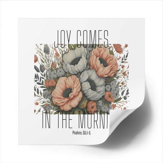 Joy Comes In The Morning Square Sticker in White Background with Bible Verse Christian Sticker