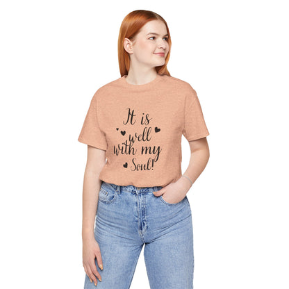 It is Well with My Soul Scripture Wear Christian T-Shirt with Bible Verse Ideal Christian Gift Ideas for Men and Women and for a Christian Lifestyle Fashion