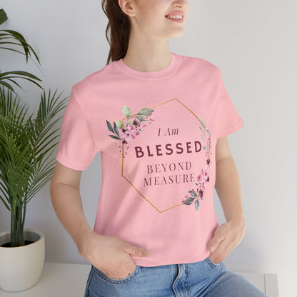 I am Blessed Beyond Measure Faith Inspired Christian T Shirt with Flower Graphics Ideal Christian Gift Ideas for Women.