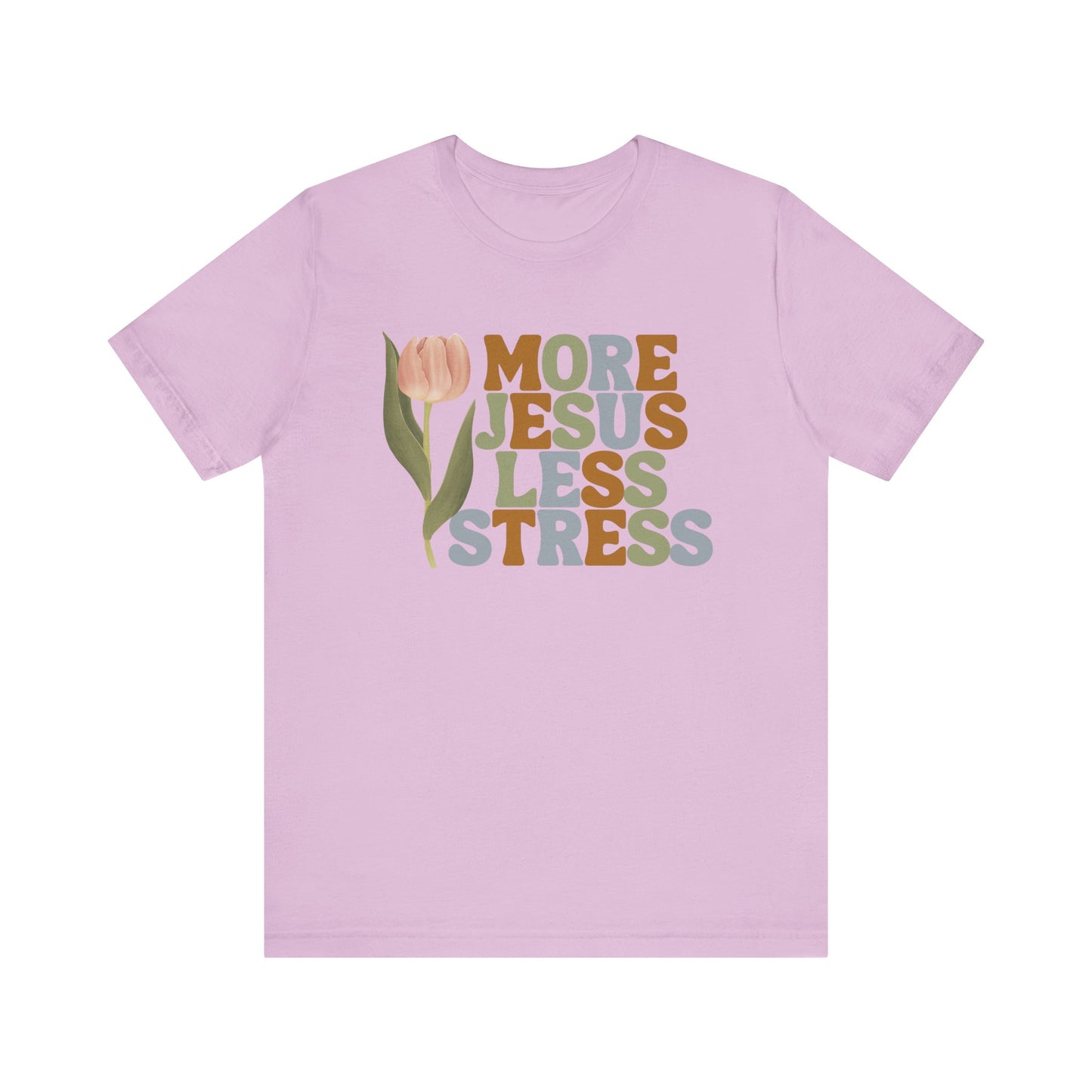 More Jeus Less Stress Christian Shirt with Inspirational Message