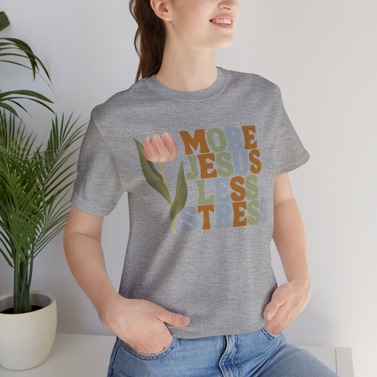 More Jeus Less Stress Christian Shirt with Inspirational Message