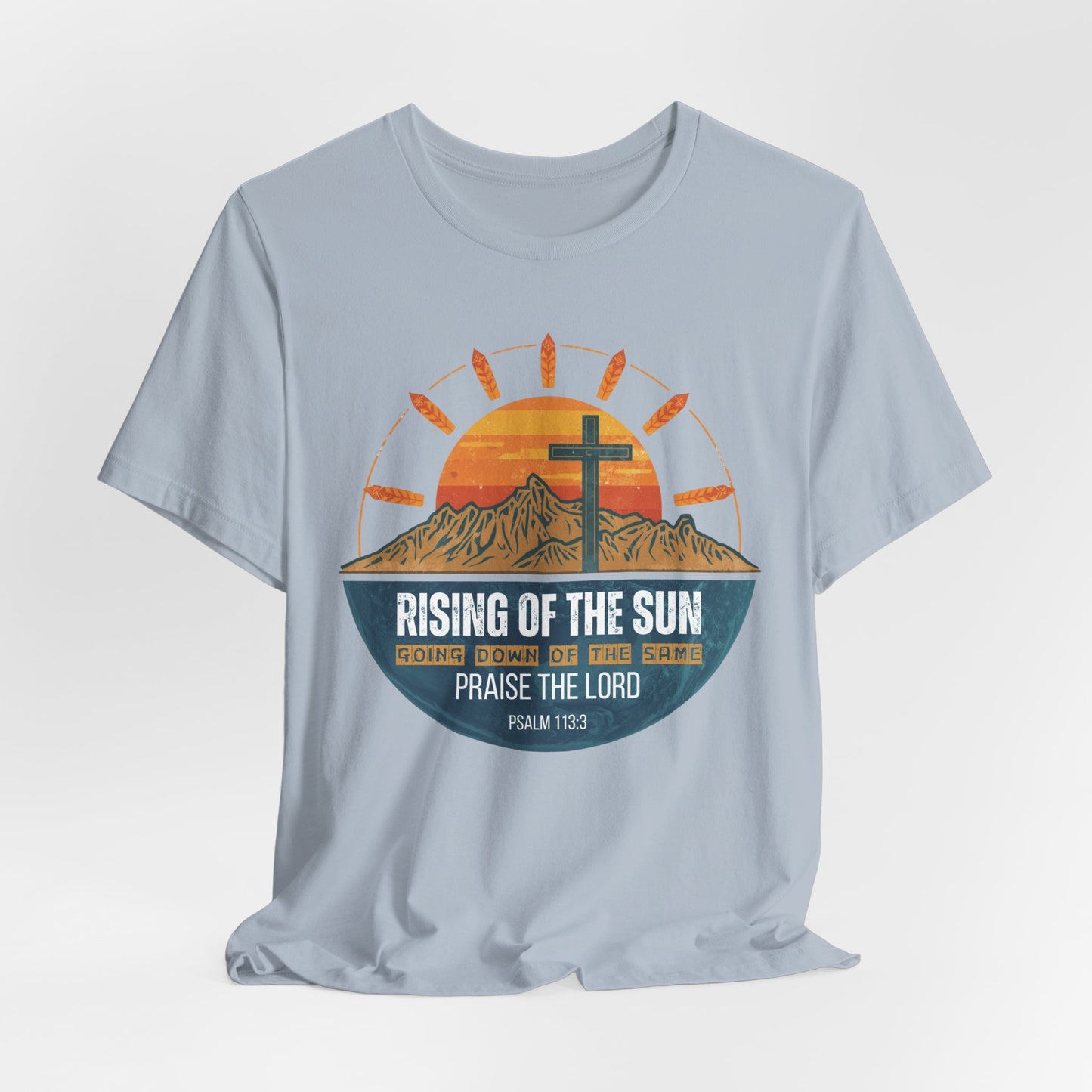 Sunrise to Sunset Praise the Lord Unisex Christian T-shirt | Faith-Inspired Christian Apparel Psalm 113:3