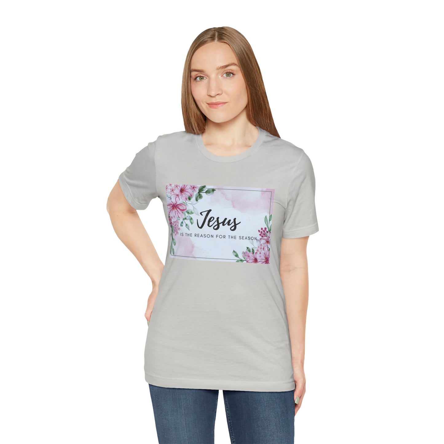 Jesus is the reason for the season Jesus-inspired Shirt with Flower Graphics Ideal Christian Gift Ideas for Women