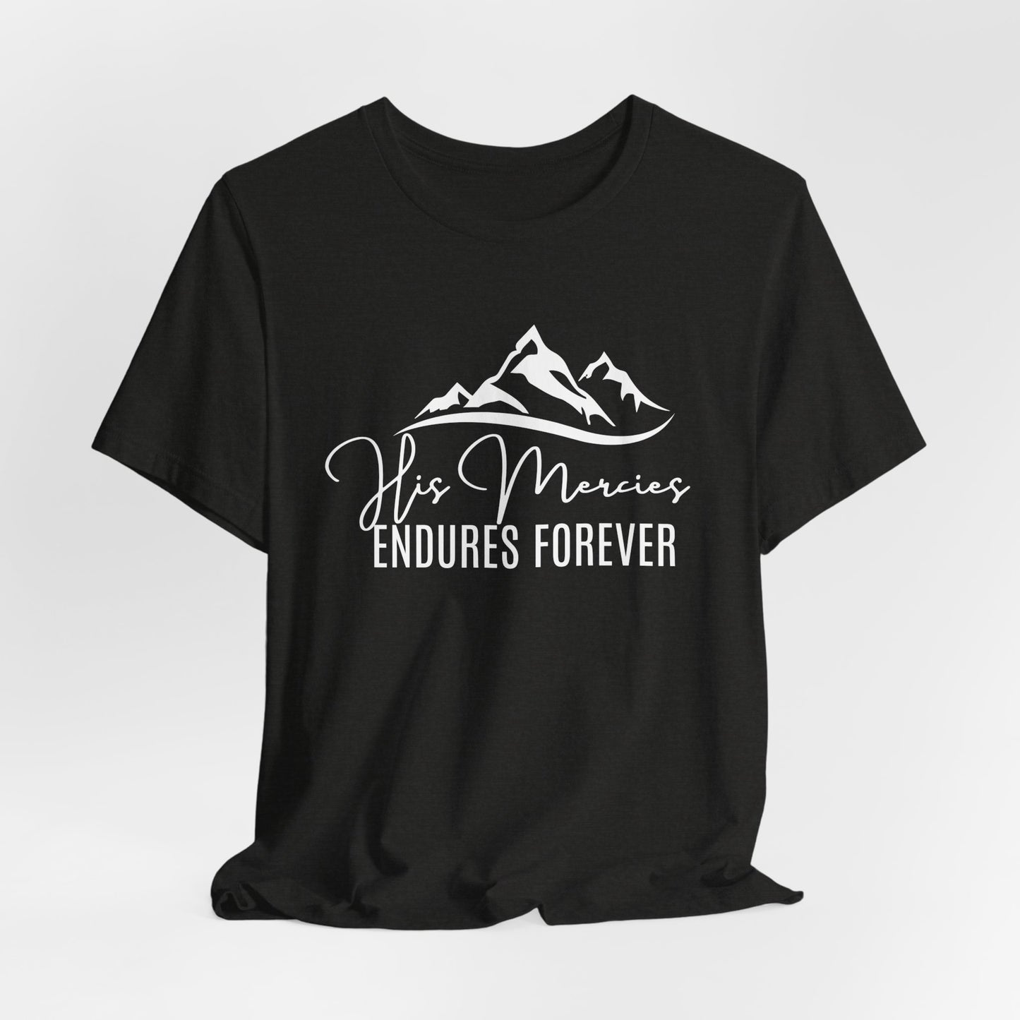 His Mercies Endures Forever Jesus-inspired Shirt for Christian