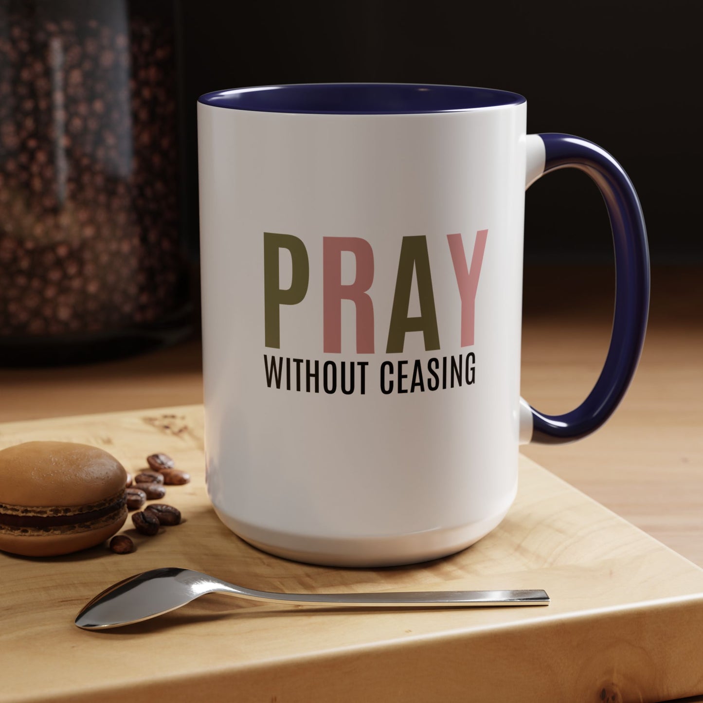 Pray Without Ceasing Christian coffee mug