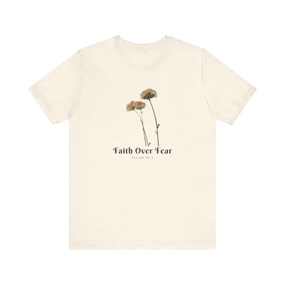 Faith Over Fear Faith Inspired Christian T Shirt