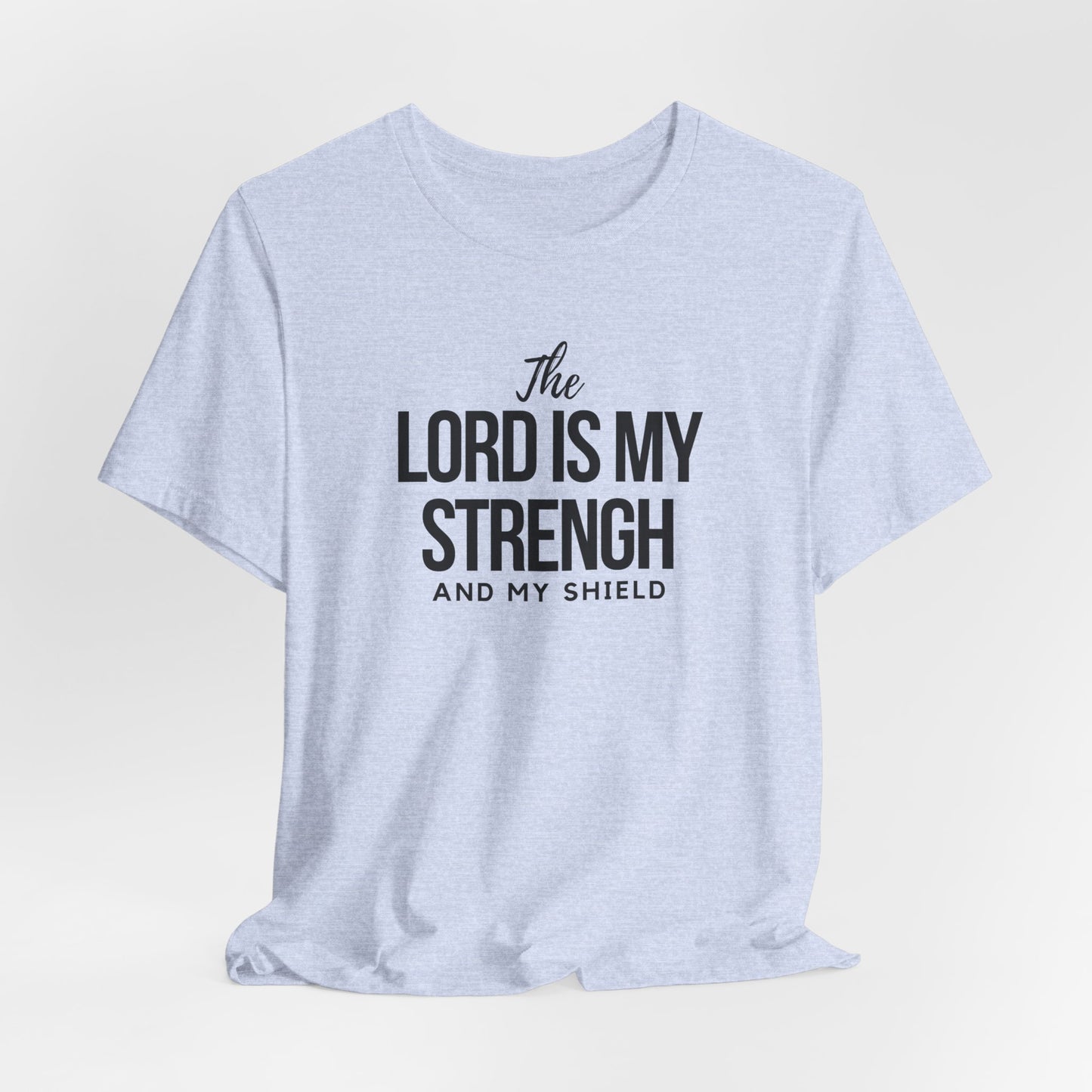 The Lord is My Strength Christian Tshirt
