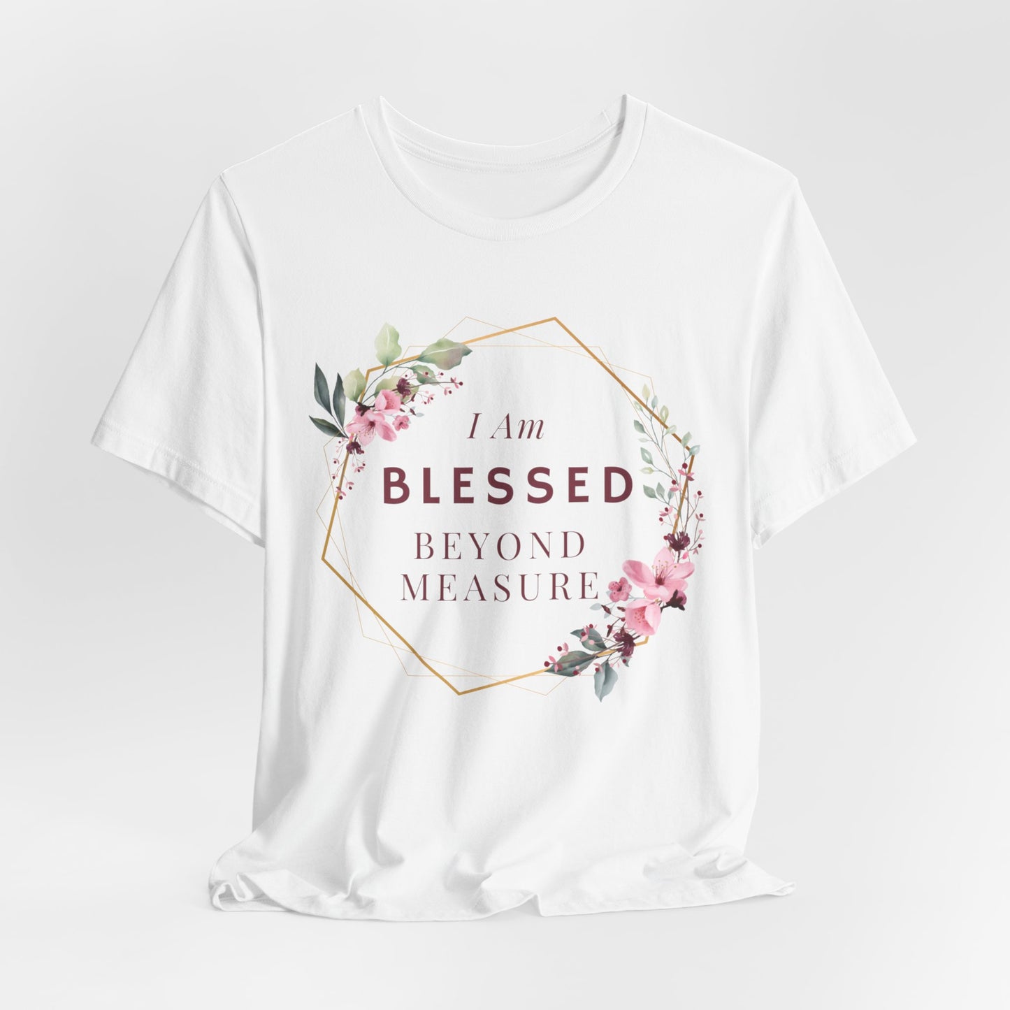 I am Blessed Beyond Measure Faith Inspired Christian T Shirt with Flower Graphics Ideal Christian Gift Ideas for Women.