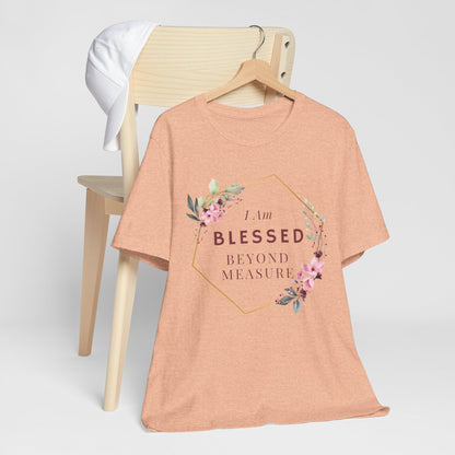 I am Blessed Beyond Measure Faith Inspired Christian T Shirt with Flower Graphics Ideal Christian Gift Ideas for Women.