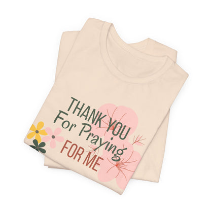 Thank You for Praying for Me T-Shirt| Celebrate Mom Christian T-Shirt