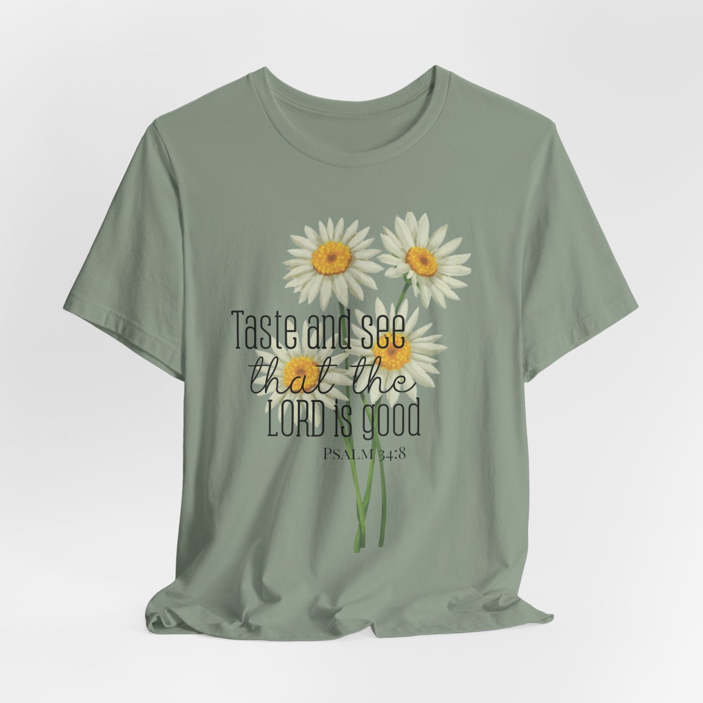 Christian Inspired Tshirt| Taste and See that the Lord is Good| Psalms In Art Shirt| Psalms 34:8