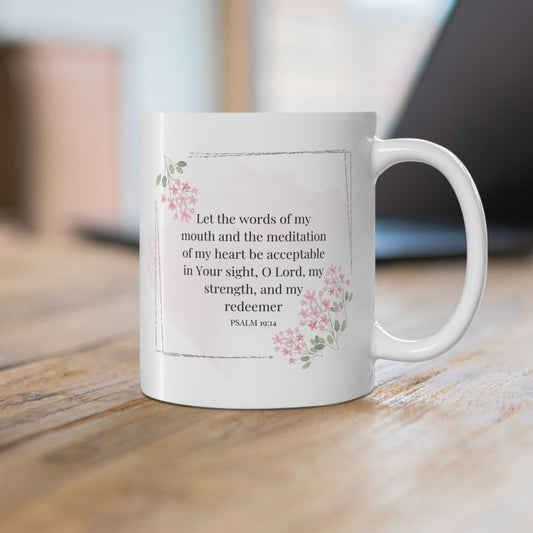 Christian Bible Verse Coffee Mug, Let The Words of My Life be Acceptable To You