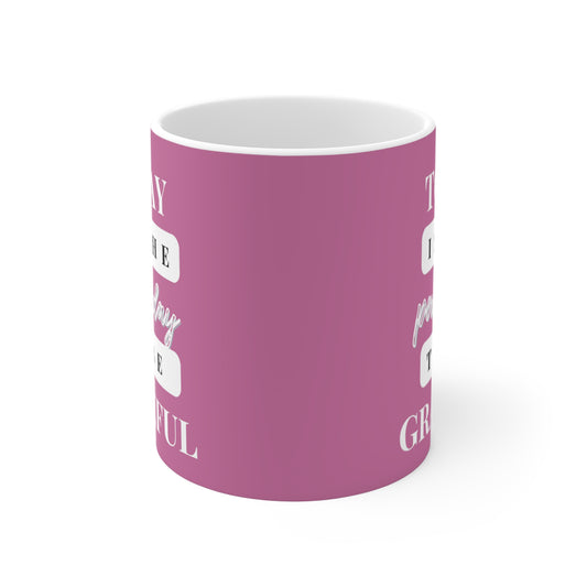 Today is the Perfect Day to be Grateful Christian Coffee Mug with Inspirational Quote Coffee Mug 11oz