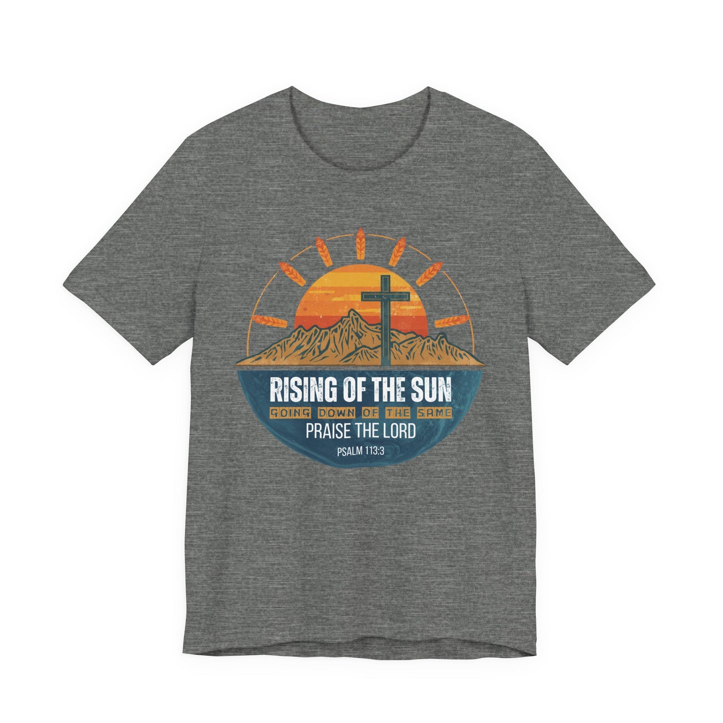 Sunrise to Sunset Praise the Lord Unisex Christian T-shirt | Faith-Inspired Christian Apparel Psalm 113:3