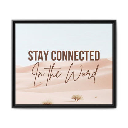 Stay Connected in the Word, Framed Wall Art for Inspiration, Christian Home Decor, Motivational Print, Gift Idea, Faith Inspired Decor