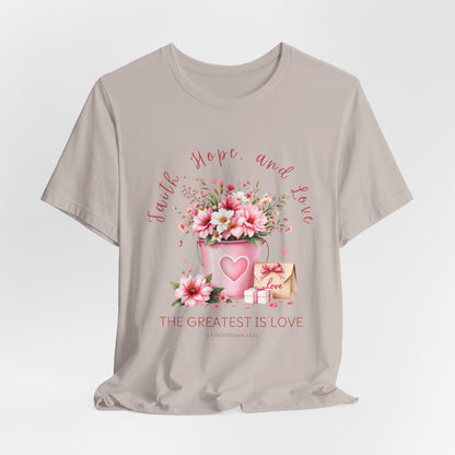 The Greatest is Love, Inspirational Christian Tshirt, Ideal Religious Gift Ideas for Women