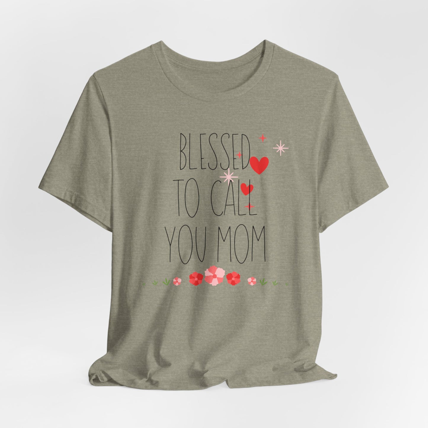 Blessed to Call You Mom T-Shirt| Celebrate Mom Christian T-Shirt