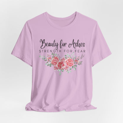 Beauty for Ashes Inspirational Christian Shirt with Flower Graphics